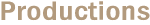 Productions